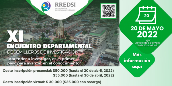 XI ENCUENTRO DEPARTAMENTAL DE SEMILLEROS DE INVESTIGACI&Oacute;N - RREDSI - NODO VALLE 2022