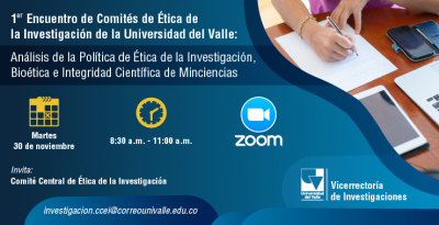 I Encuentro de Comit&eacute;s de &Eacute;tica de la Investigaci&oacute;n en la Universidad del Valle